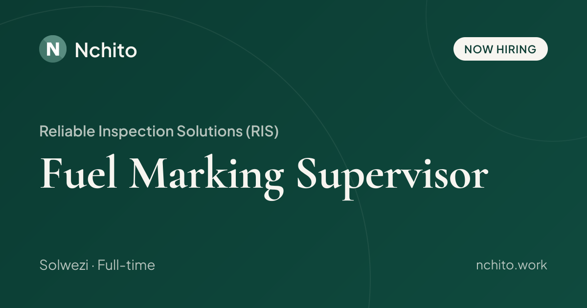 Fuel Marking Supervisor at Reliable Inspection Solutions (RIS) | Nchito
