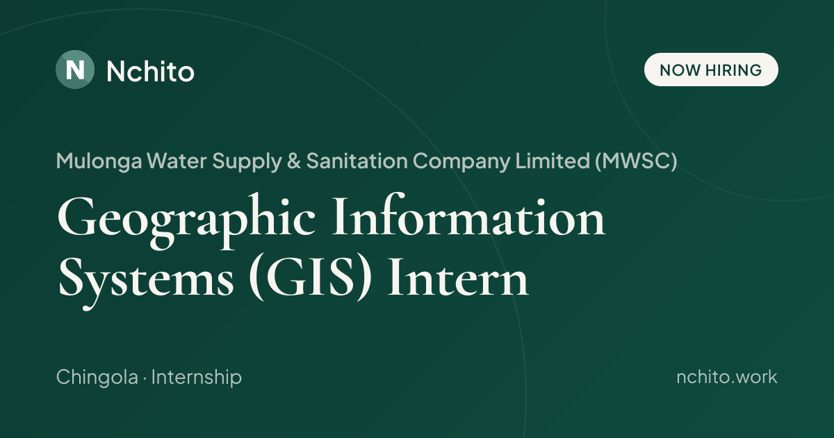 Geographic Information Systems (GIS) Intern at Mulonga Water Supply ...