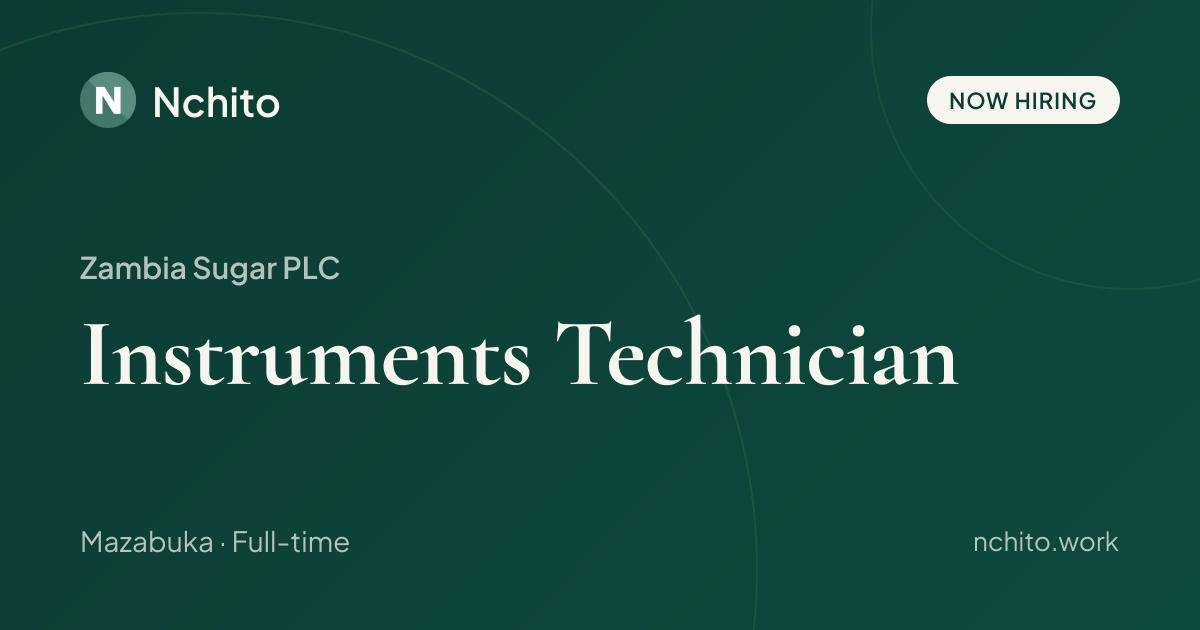 Instruments Technician at Zambia Sugar PLC | Nchito