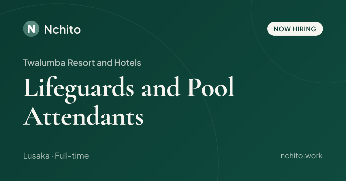 Lifeguards and Pool Attendants at Twalumba Resort and Hotels | Nchito
