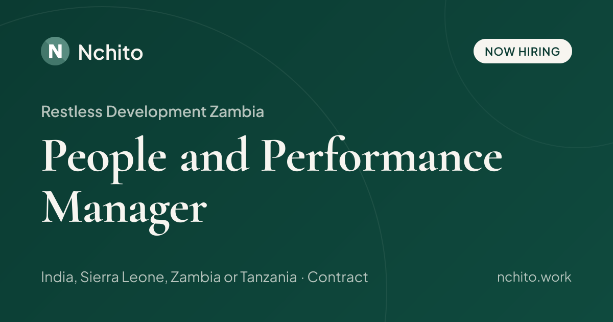 People and Performance Manager at Restless Development Zambia | Nchito