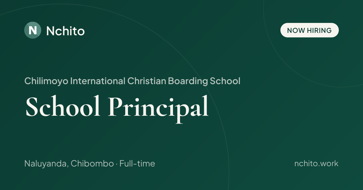 School Principal at Chilimoyo International Christian Boarding School ...