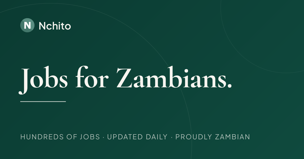 33 NGO & Development Jobs in Zambia | Nchito